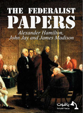 The Federalist Papers The Federalist Papers